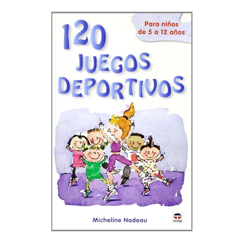 GENERICO - 120 Juegos Deportivos Para Niños 5 A 12 Años