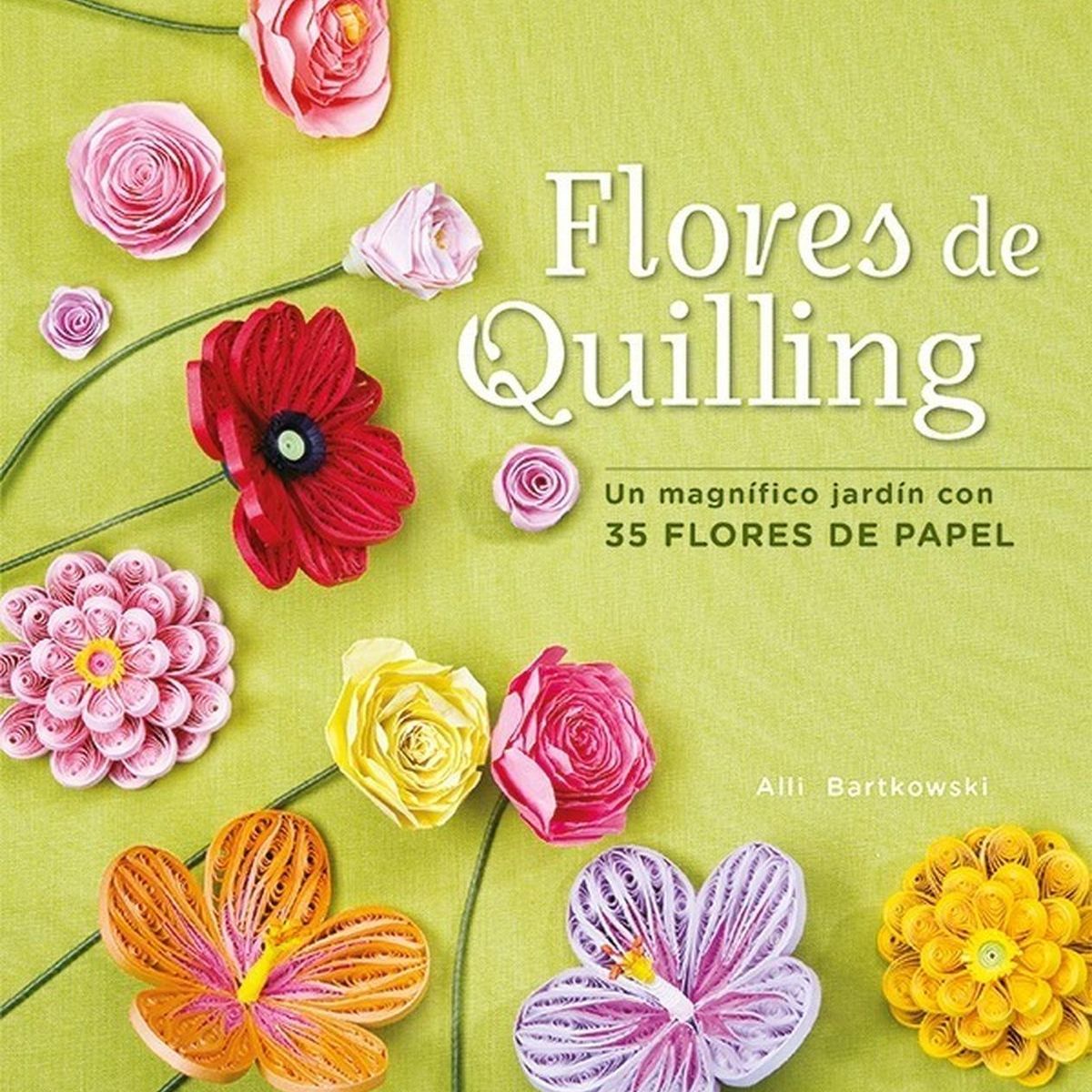 GENERICO - Flores De Quilling. Un Magnífico Jardín Con 35 Flores Papel