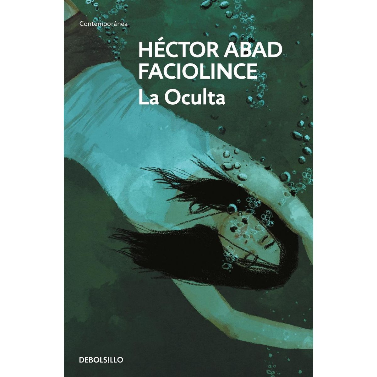 DEBOLSILLO - La Oculta. Héctor Abad Faciolince