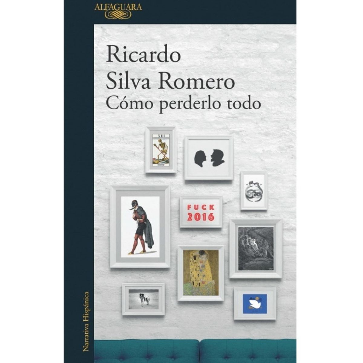 ALFAGUARA - Cómo Perderlo Todo. Ricardo Silva Romero