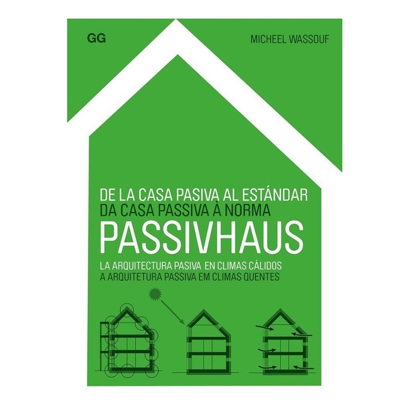 GUSTAVO GILI - De La Casa Pasiva Al Estándar Passivhaus Arquitectura Pasiva