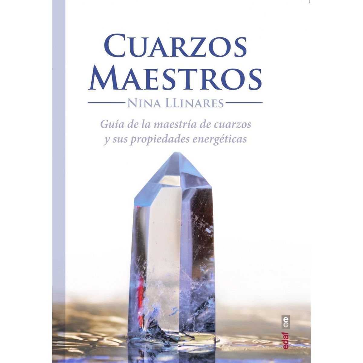 EDAF - Cuarzos Maestros. Guía De Maestria De Cuarzos