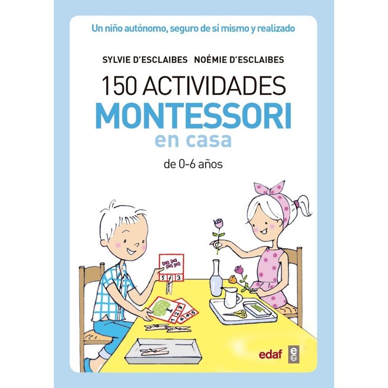 EDAF - 150 Actividades Montessori En Casa De 0-6 Años