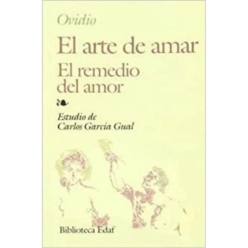 EDAF - El Arte De Amar. El Remedio Del Amor. Ovidio