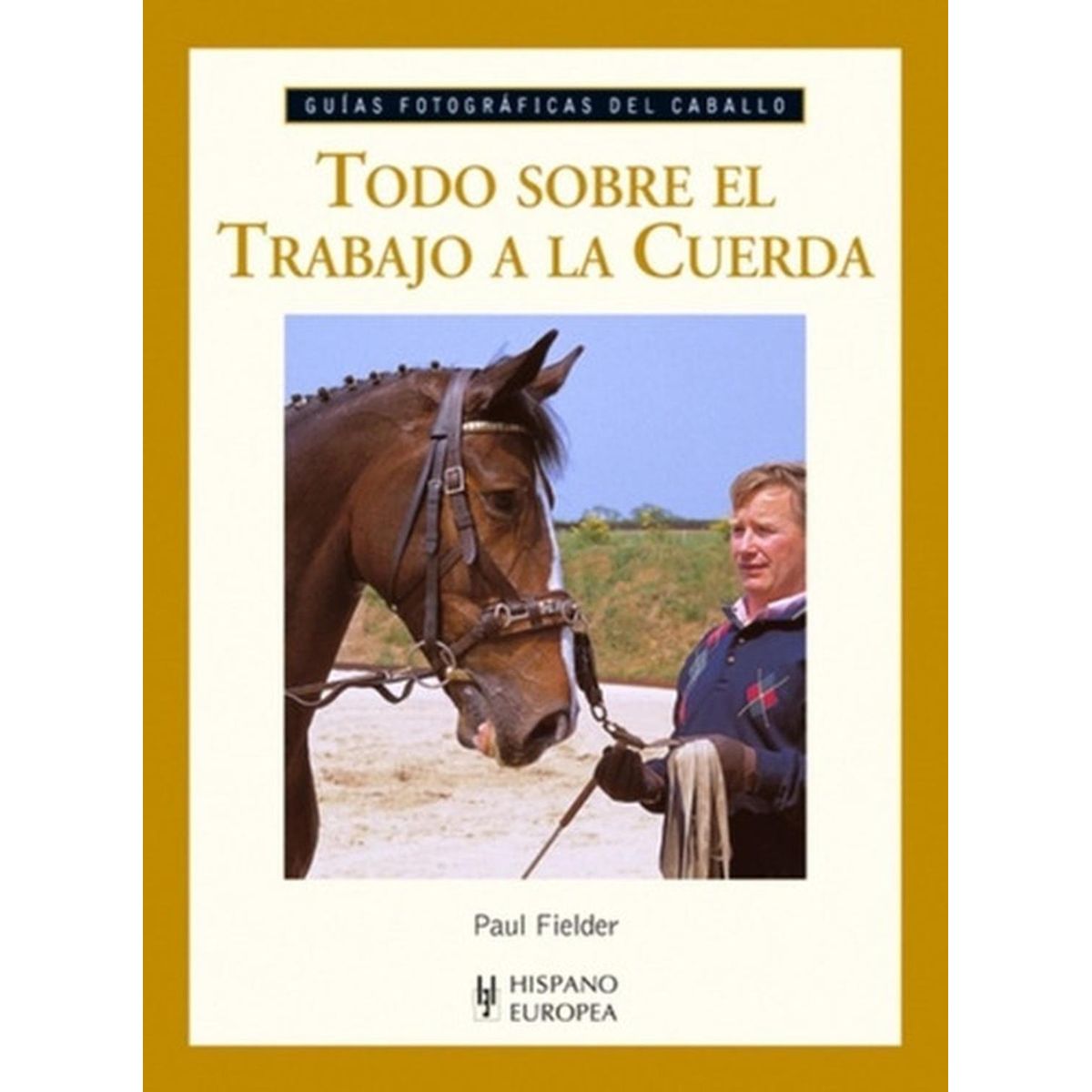 GENERICO - Todo Sobre El Trabajo A La Cuerda. Guías Fotográficas