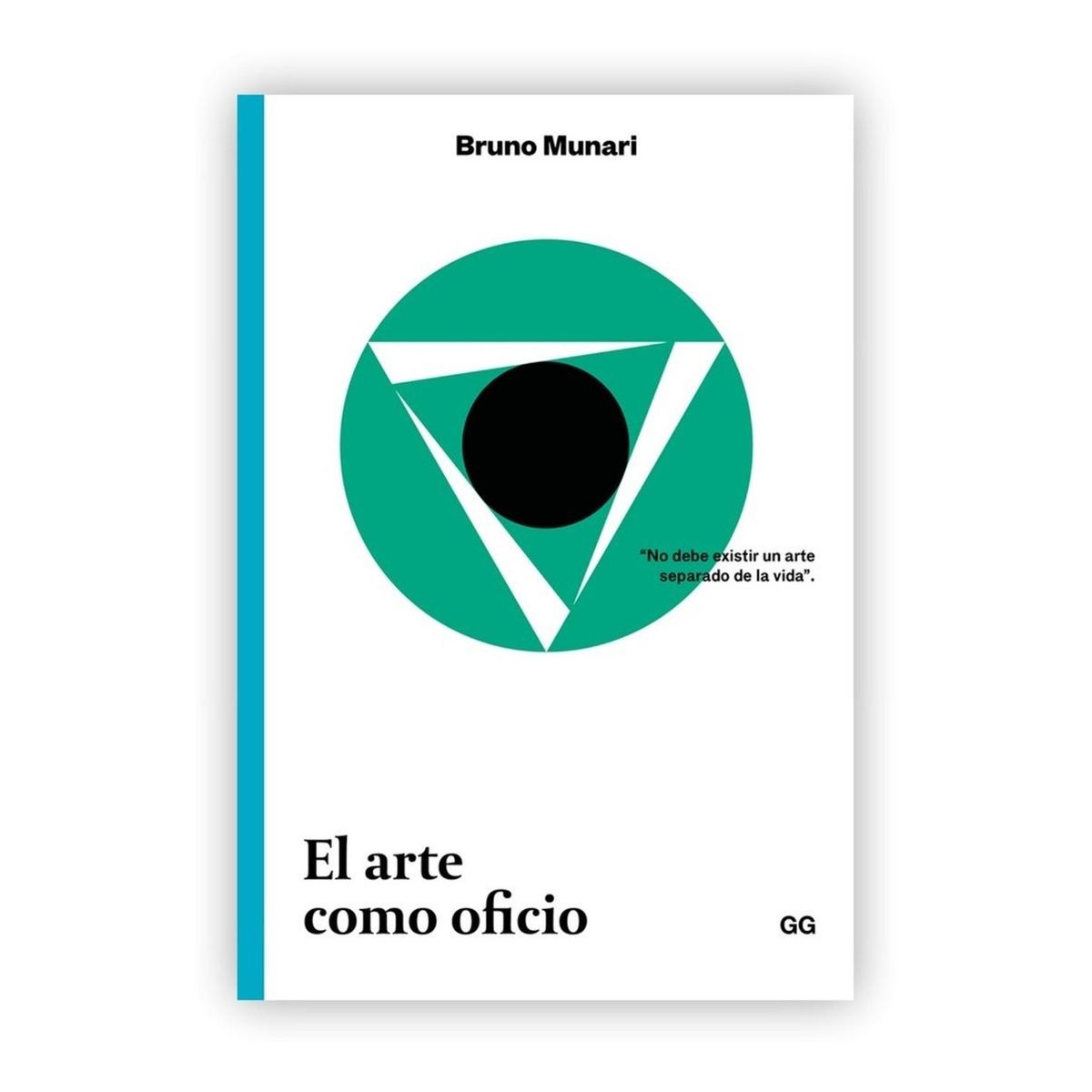 GUSTAVO GILI - El Arte Como Oficio. Bruno Munari