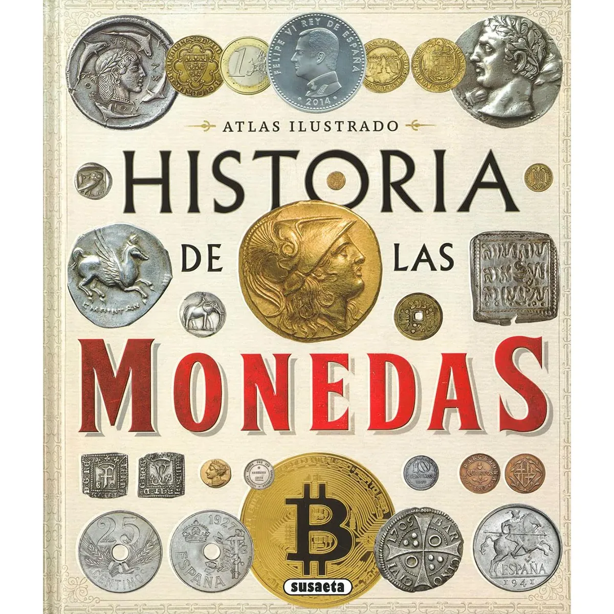 SUSAETA - Atlas Ilustrado. Historia De Las Monedas
