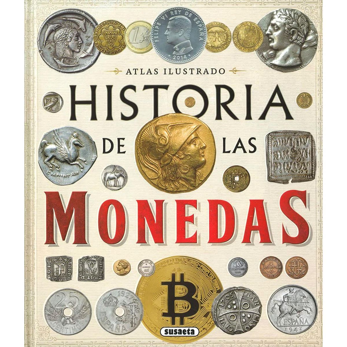 SUSAETA - Atlas Ilustrado. Historia De Las Monedas