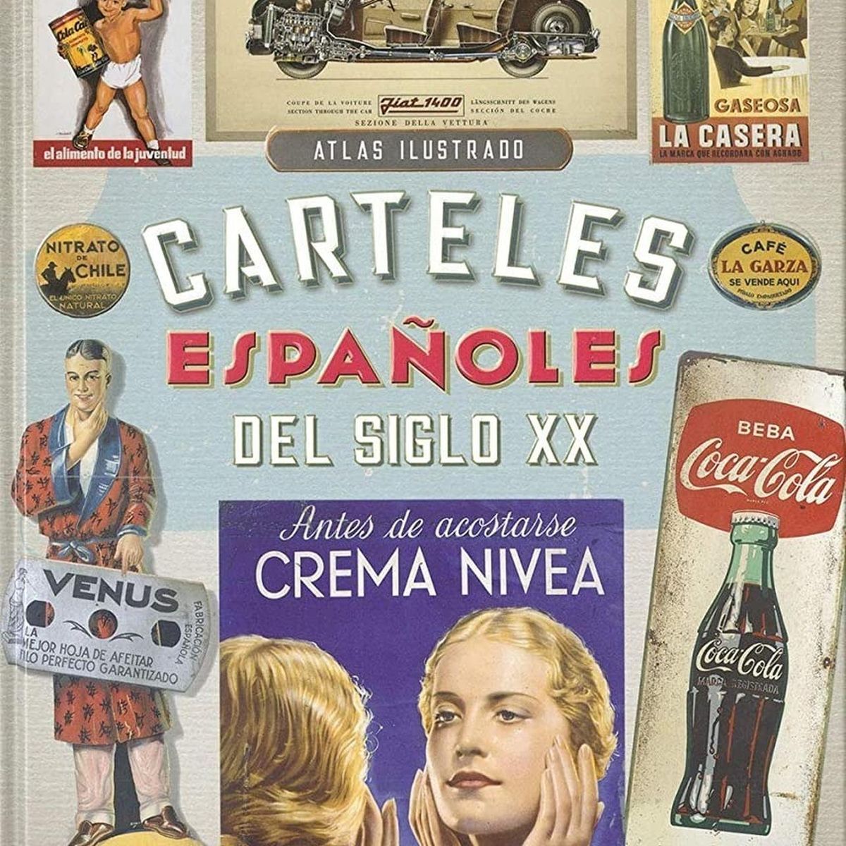 SUSAETA - Atlas Ilustrado. Carteles Españoles Del Siglo Xx
