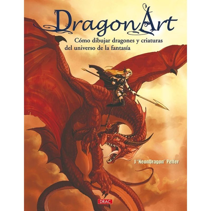 GENERICO - Dragon Art - Como Dibujar Dragones Y Criaturas Del Universo