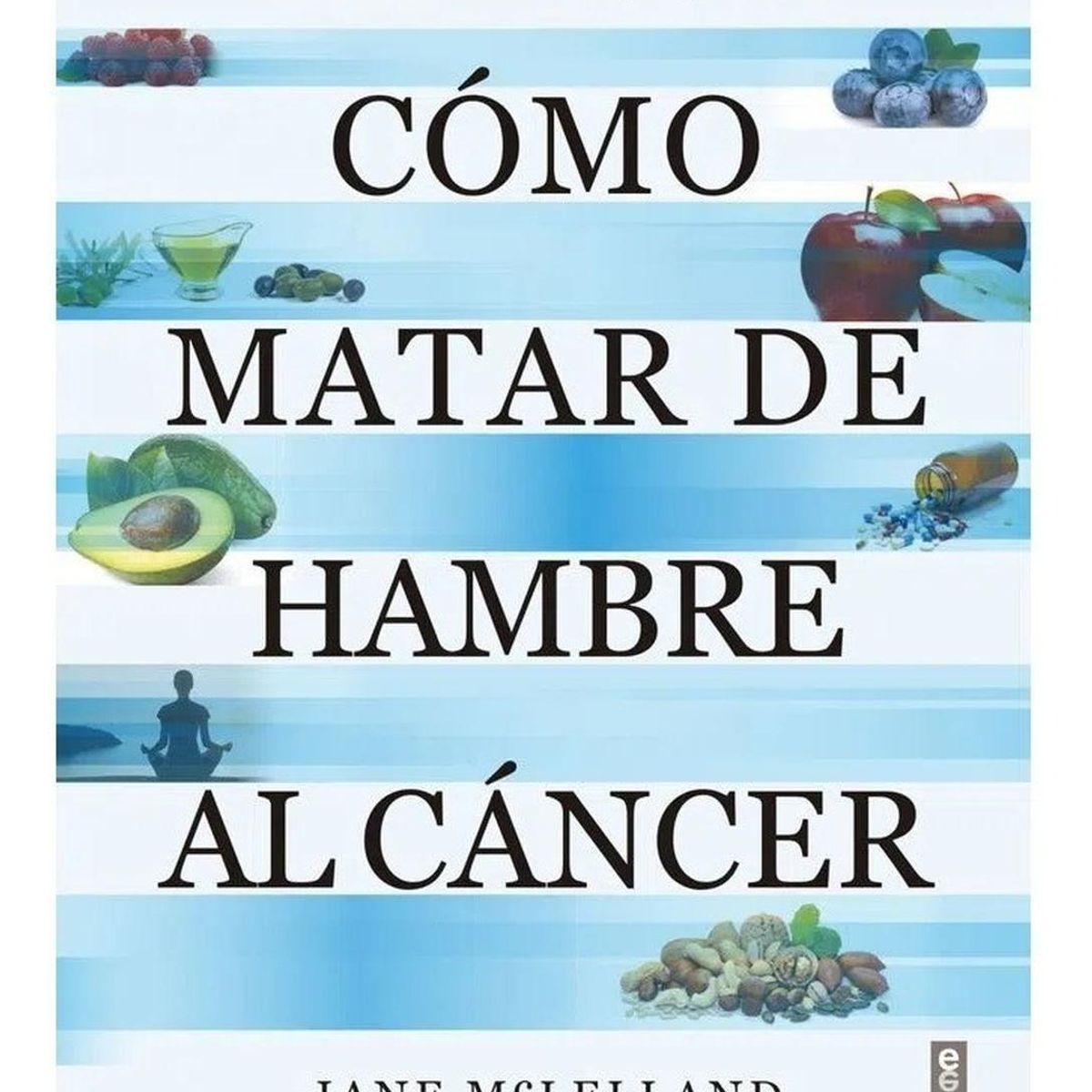 EDAF - Cómo Matar De Hambre Al Cáncer