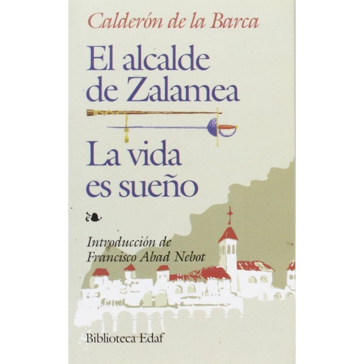 EDAF - El Alcalde De Zalamea. La Vida Es Sueño