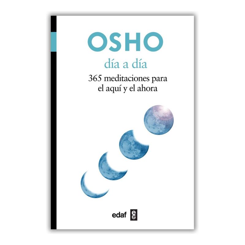 EDAF - Día A Día. 365 Meditaciones Para El Aquí Y El Ahora. Osho