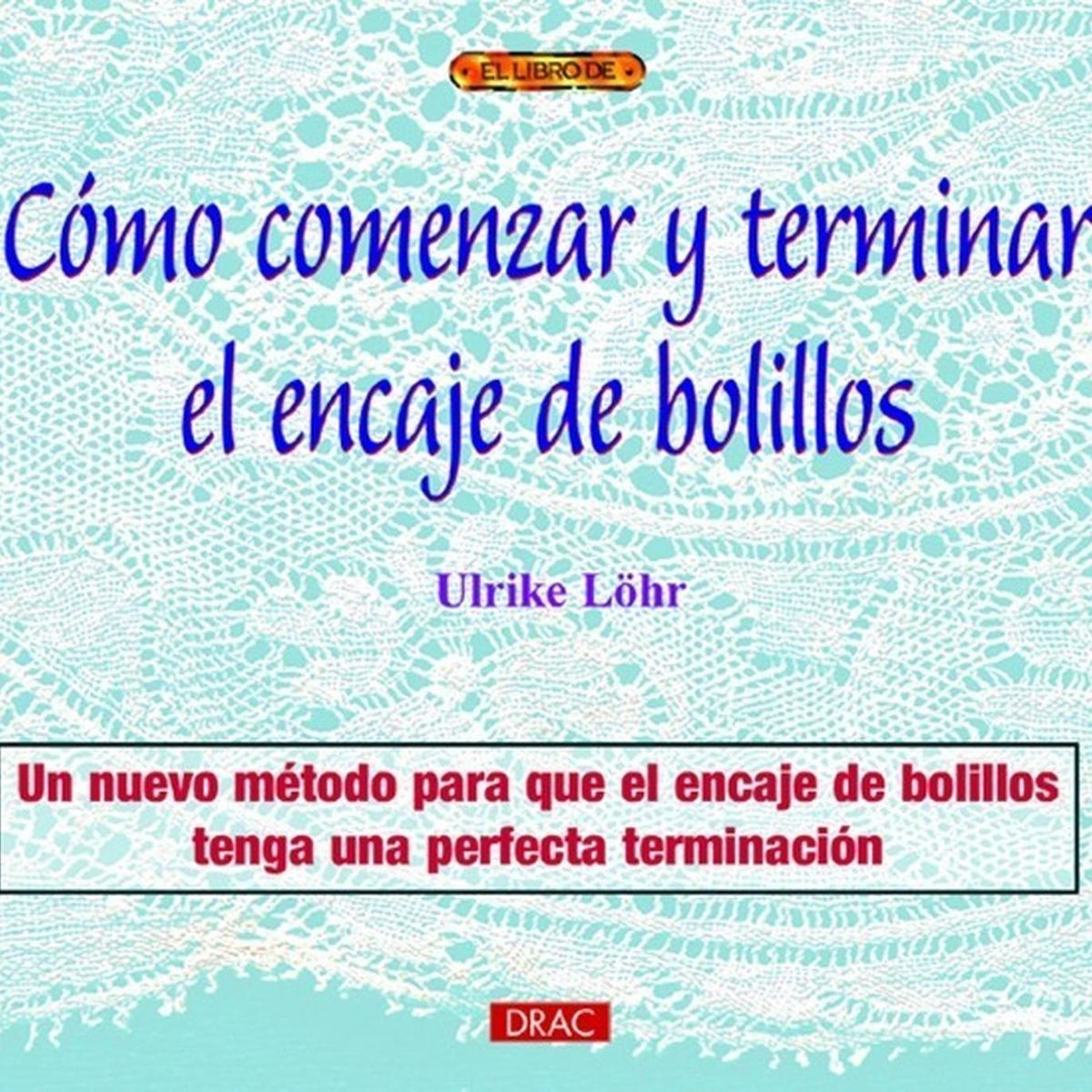 GENERICO - Cómo Comenzar Y Terminar El Encaje De Bolillos