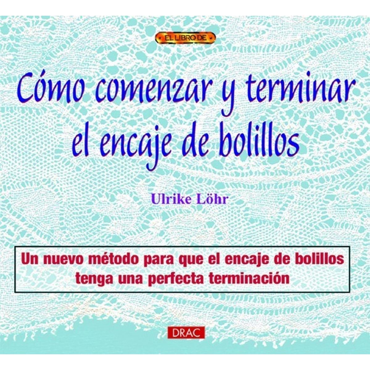 GENERICO - Cómo Comenzar Y Terminar El Encaje De Bolillos