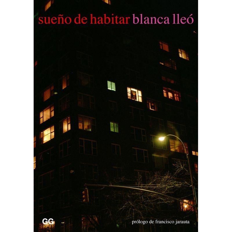 GUSTAVO GILI - Sueño De Habitar. Blanca Lleó