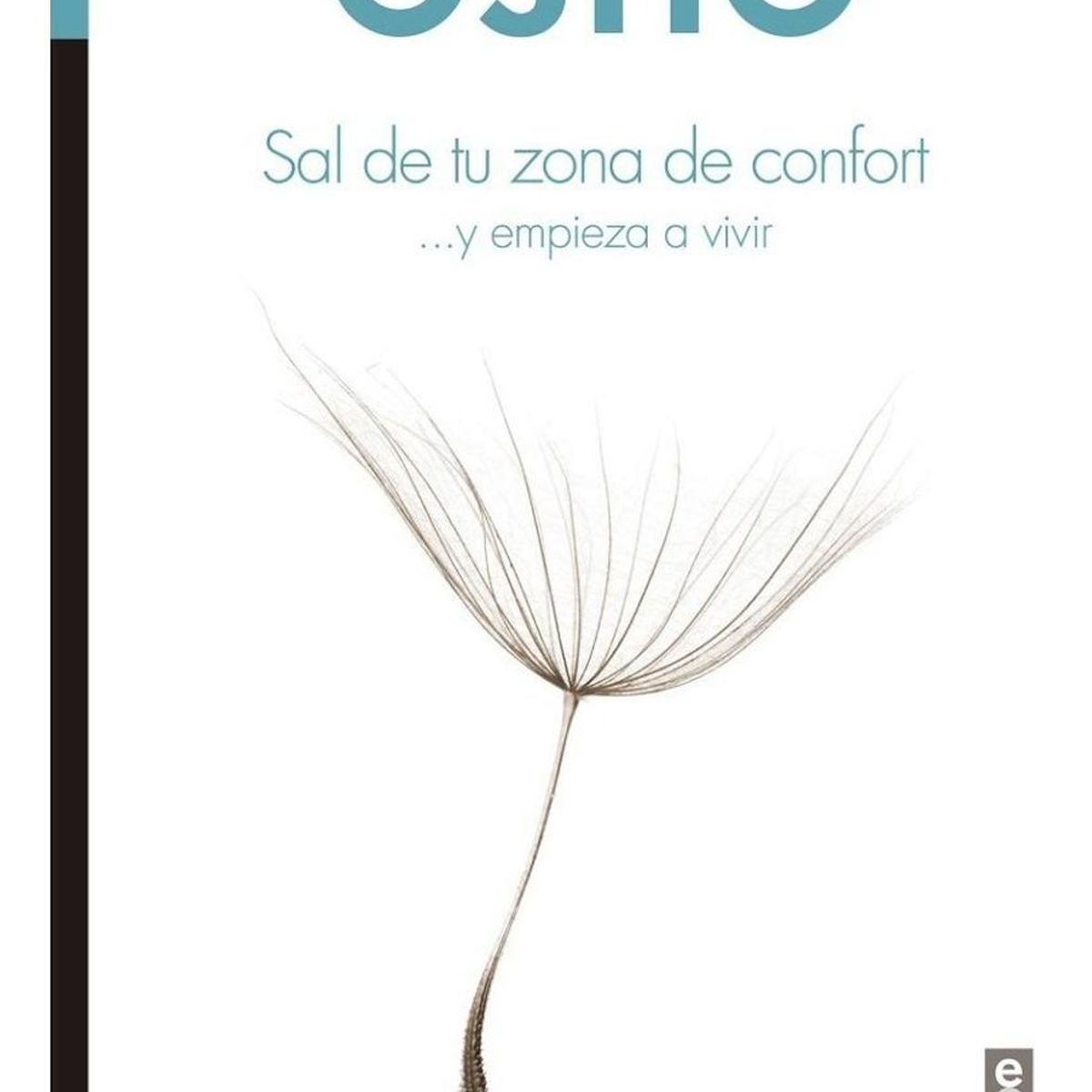 EDAF - Sal De Tu Zona De Confort Y Empieza A Vivir. Osho