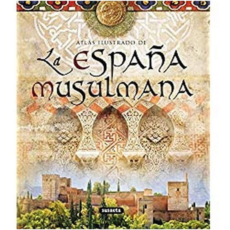SUSAETA - Atlas Ilustrado De La España Musulmana
