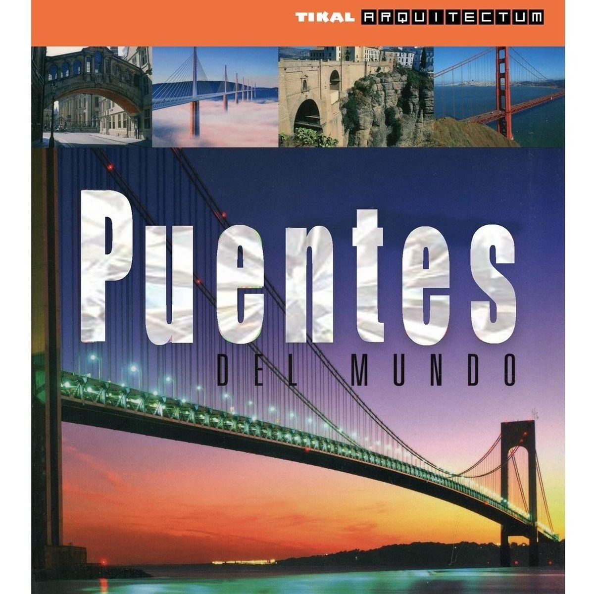 SUSAETA - Puentes Del Mundo. Arquitectum