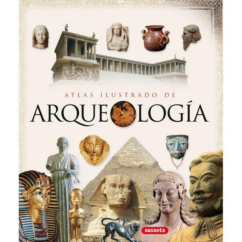 SUSAETA - Atlas Ilustrado De Arqueología