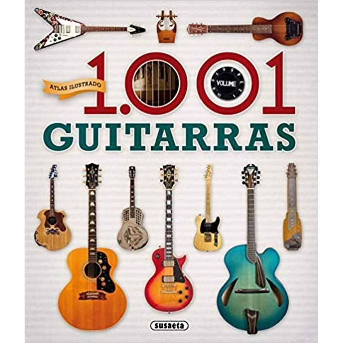 SUSAETA - Atlas Ilustrado 1.001 Guitarras