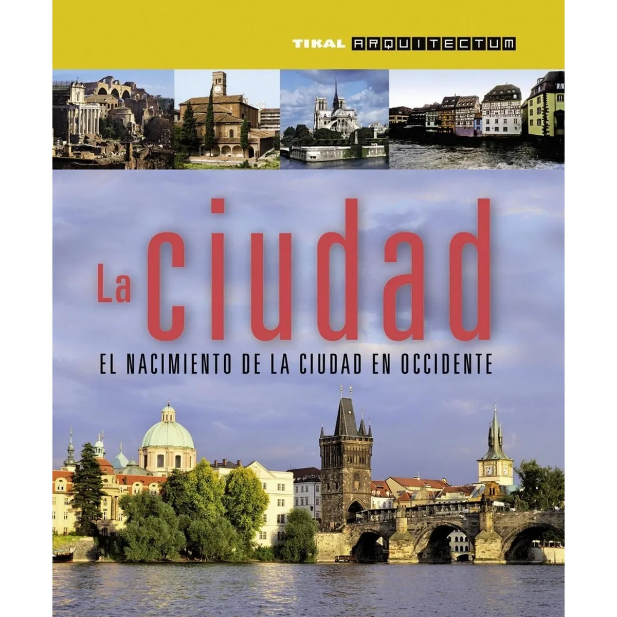 SUSAETA - La Ciudad. El Nacimiento De La Ciudad En Occidente