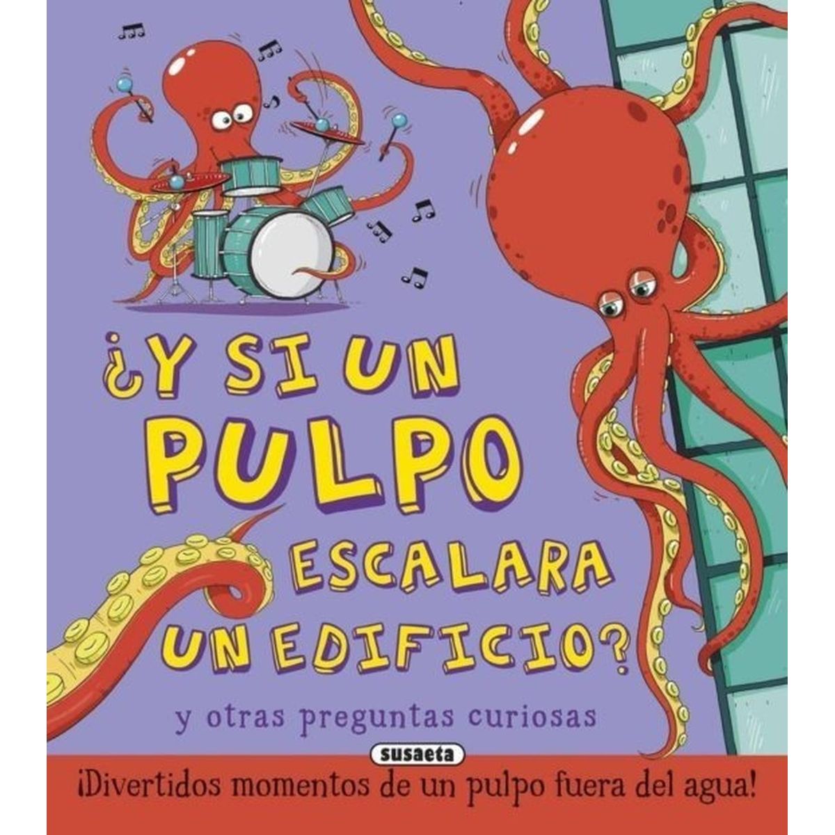 SUSAETA - Y Si Un Pulpo Escalara Un Edificio?