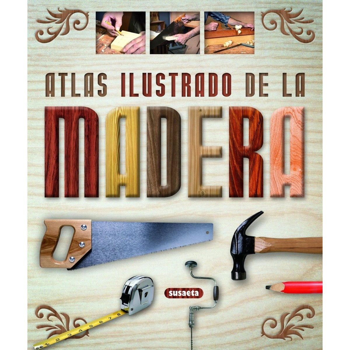 SUSAETA - Atlas Ilustrado De La Madera (t.d)