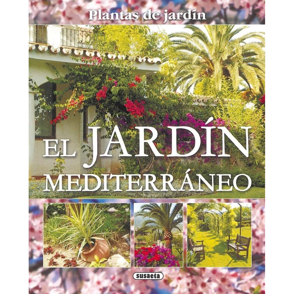SUSAETA - El Jardín Mediterráneo. Plantas Jardín