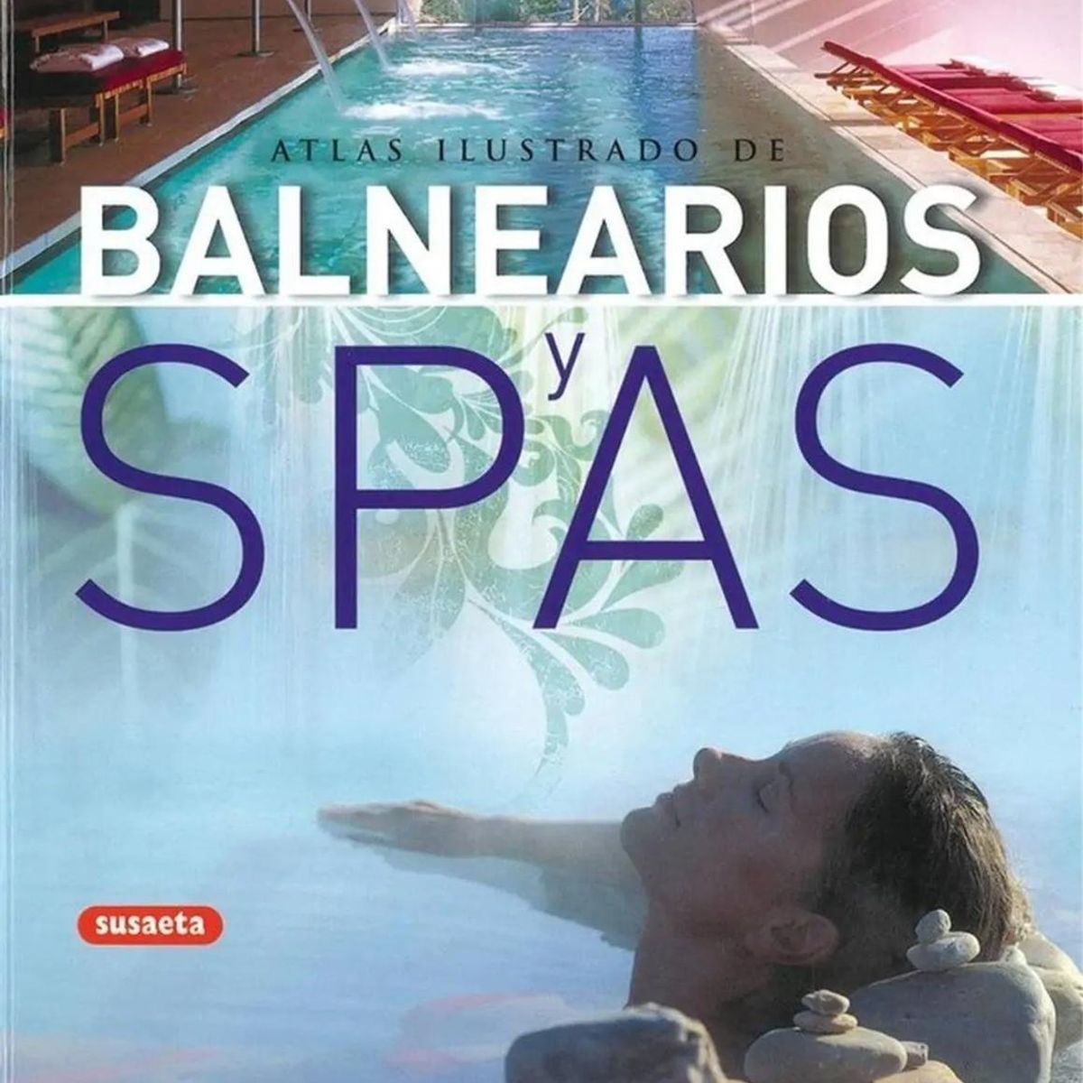 SUSAETA - Atlas Ilustrado De Balnearios Y Spas (t.d)