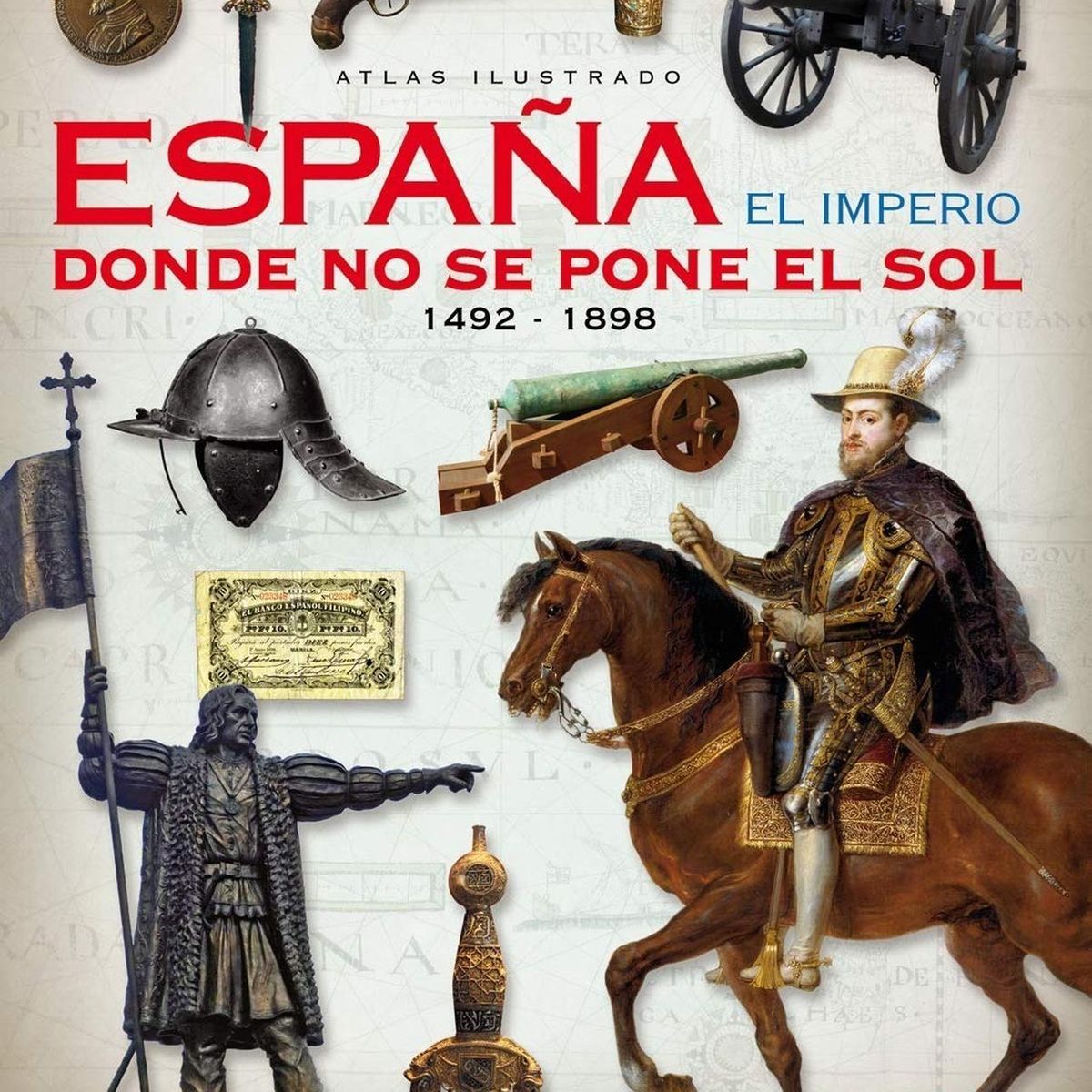 SUSAETA - Atlas Ilustrado España El Imperio Donde No Se Pone El Sol