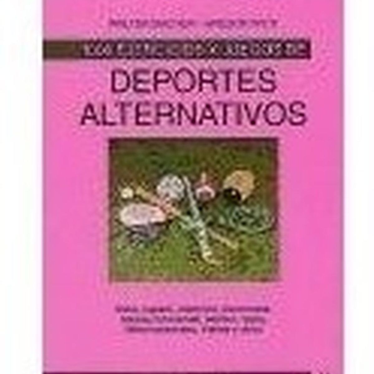 GENERICO - 1000 Ejercicios Y Juegos De Deportes Alternativos