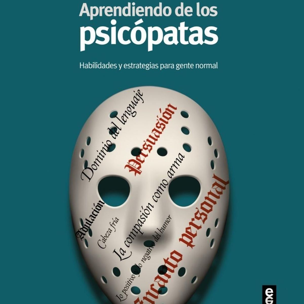 EDAF - Aprendiendo Con Los Psicópatas. Habilidades Y Estrategias