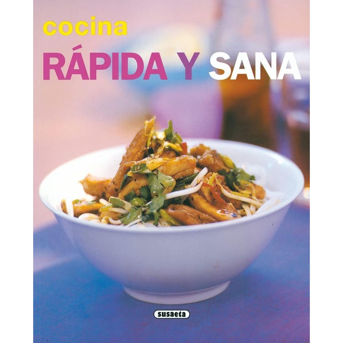 SUSAETA - Cocina Rápida Y Sana. Rincón Paladar