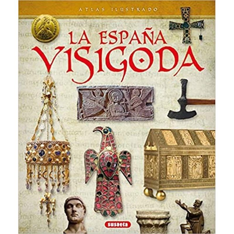 SUSAETA - Atlas Ilustrado De La España Visigoda