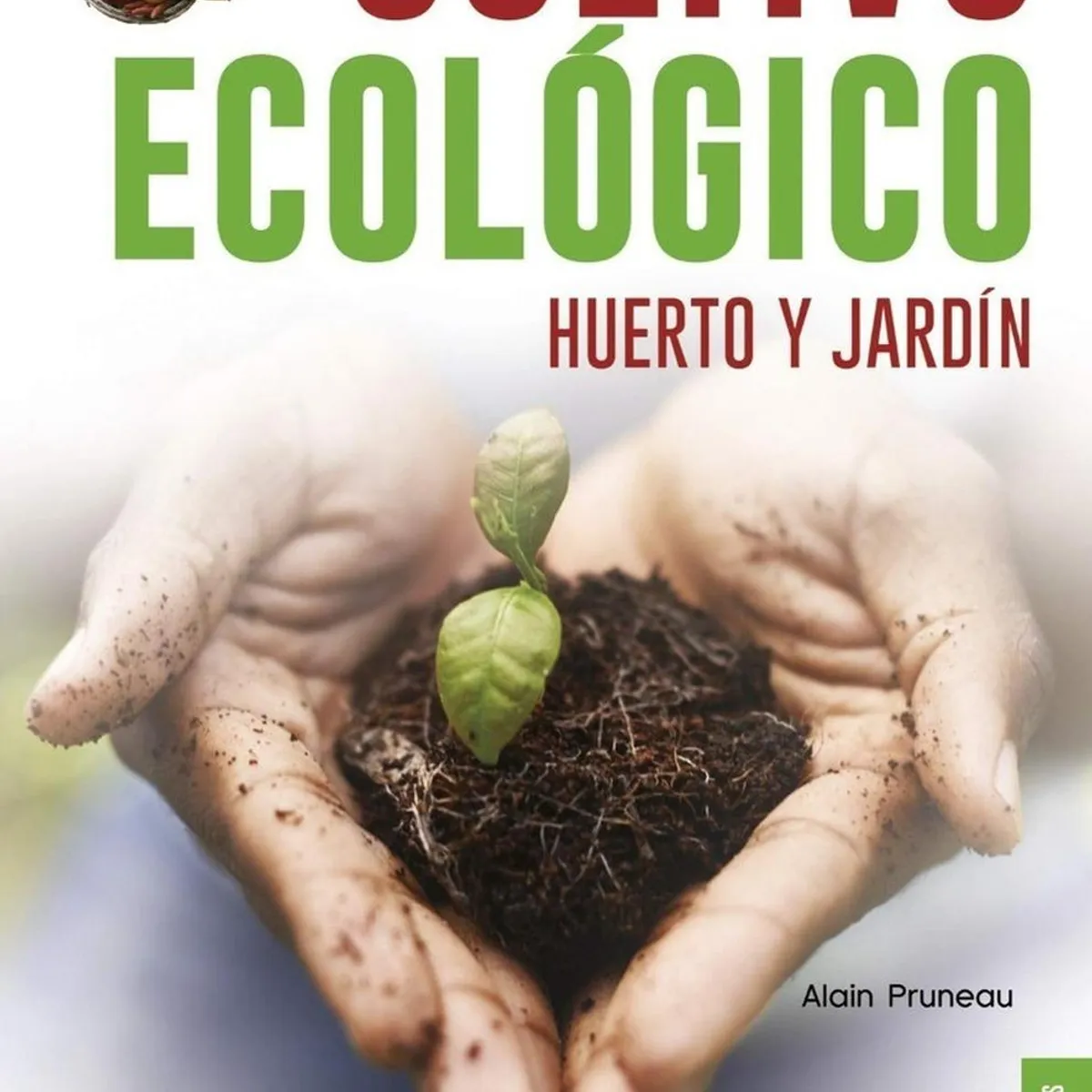 SUSAETA - El Cultivo Ecológico, Huerto Y Jardín. Pequeñas Joyas