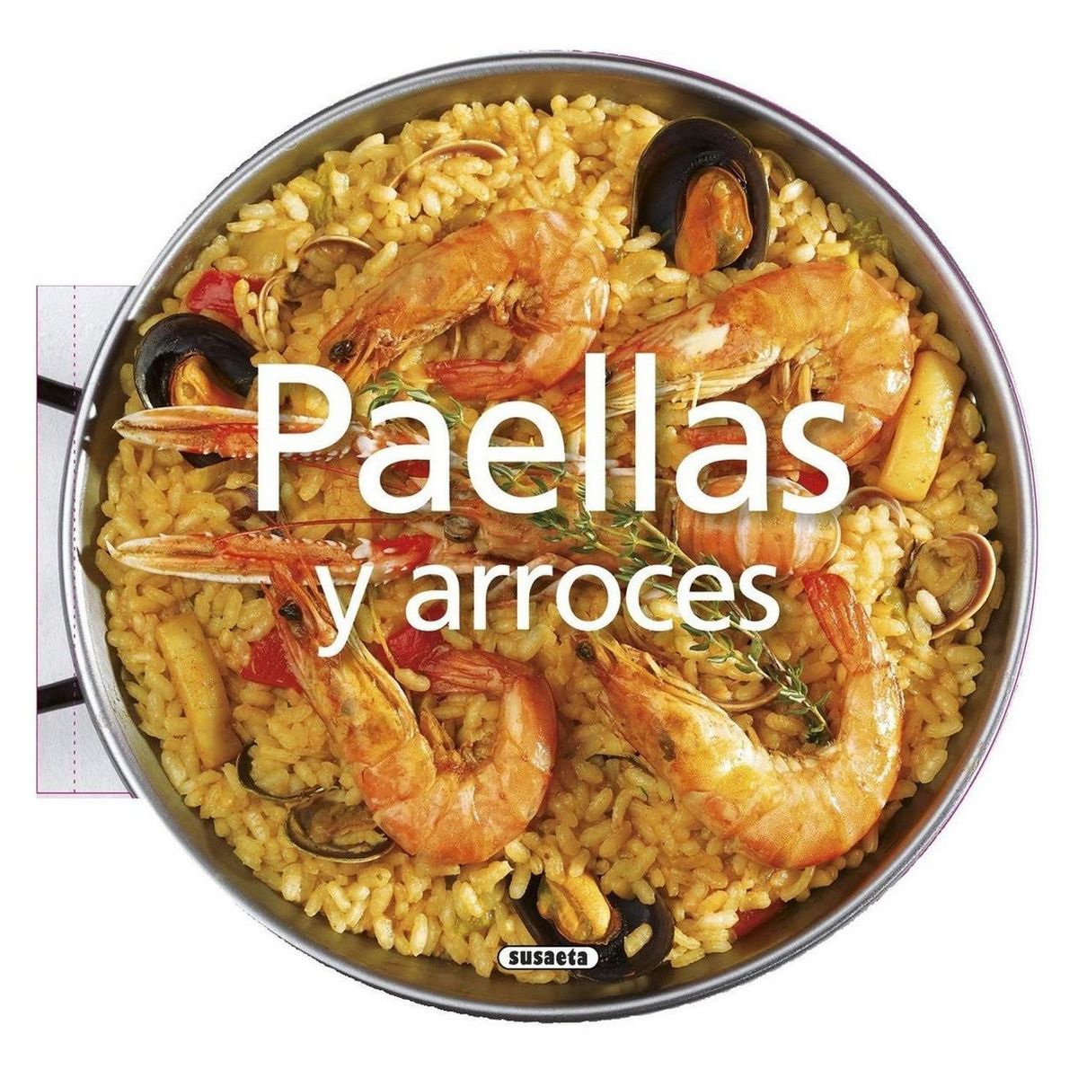 SUSAETA - Paellas Y Arroces. Recetas Redondas