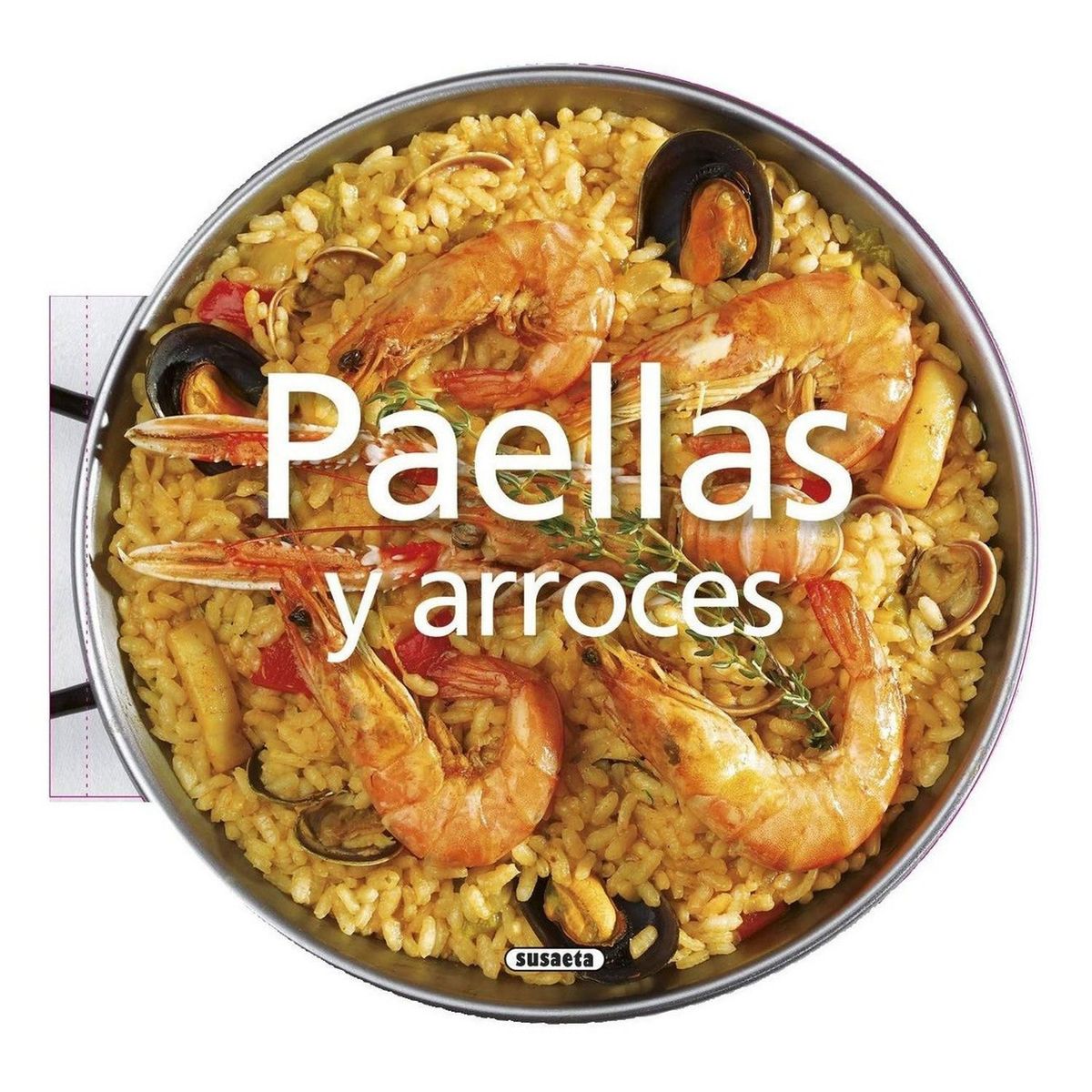 SUSAETA - Paellas Y Arroces. Recetas Redondas