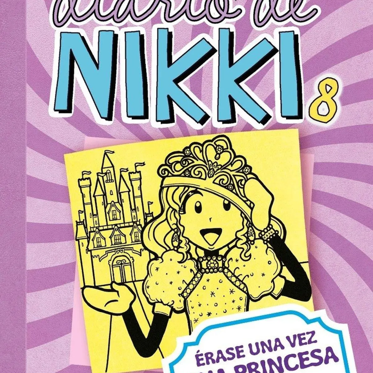 RBA - Diario De Nikki 8: Erase Una Vez Una Princesa Desafortunada