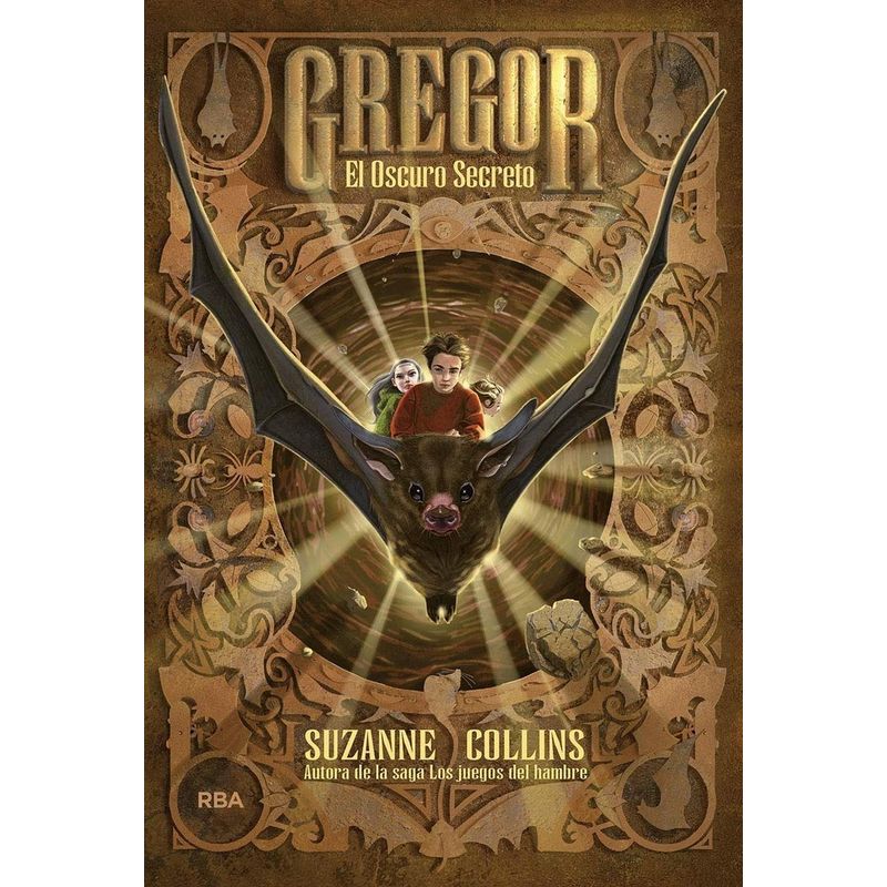 RBA - Gregor 4. El Oscuro Secreto. Suzanne Collins