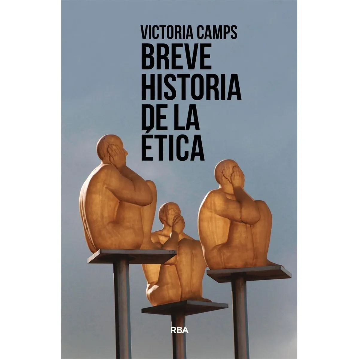 RBA - Breve Historia De La Etica. Victoria Camps
