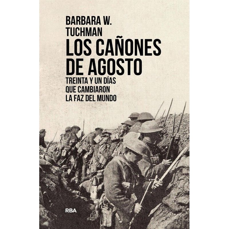 RBA - Los Cañones De Agosto. Barbara W. Tuchman