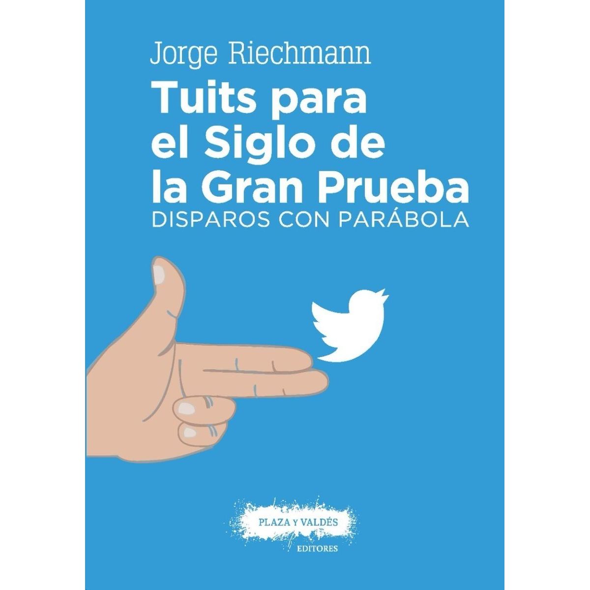 GENERICO - Tuits Para El Siglo De La Gran Prueba. Disparos Con Parábola