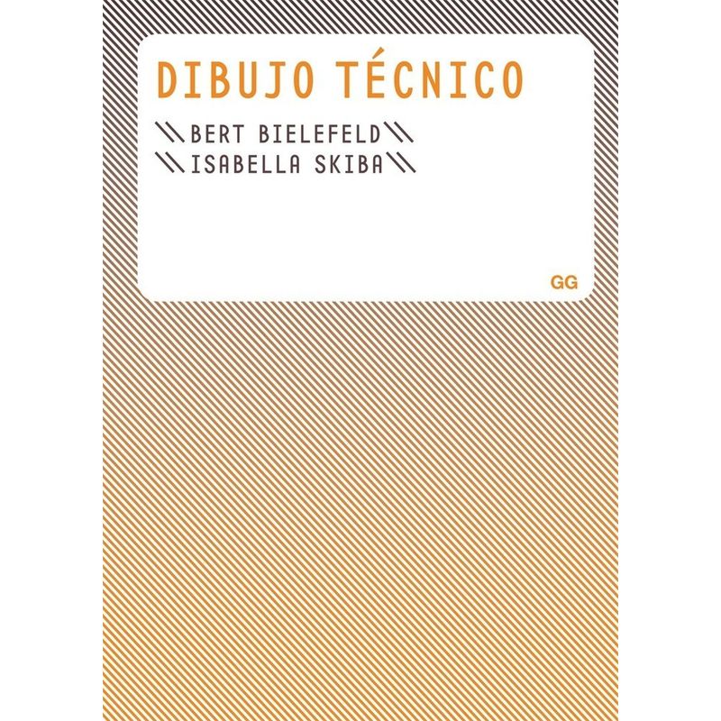 GUSTAVO GILI - Dibujo Técnico. Bert Bielefeld