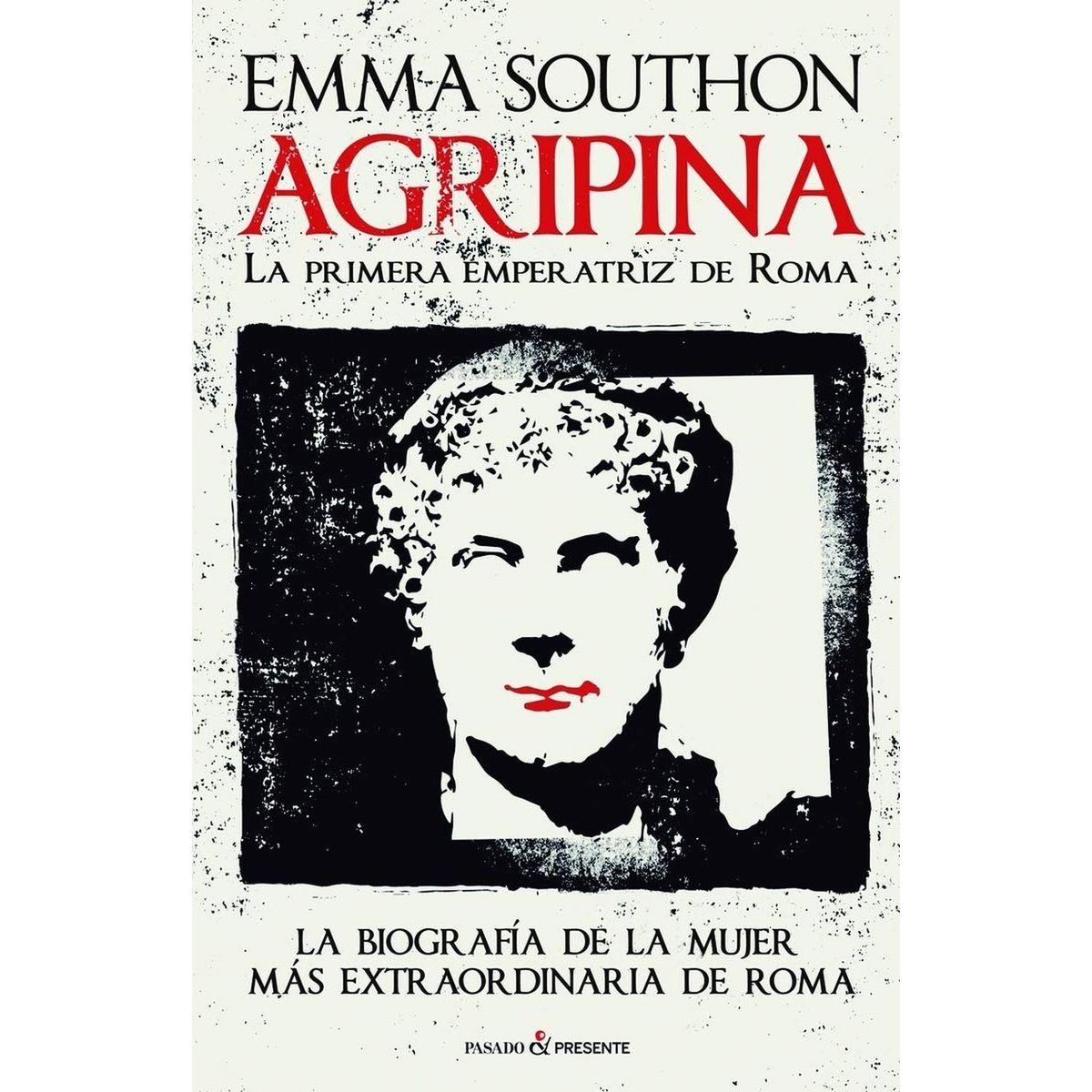 GENERICO - Agripina: La Primera Emperatriz De Roma