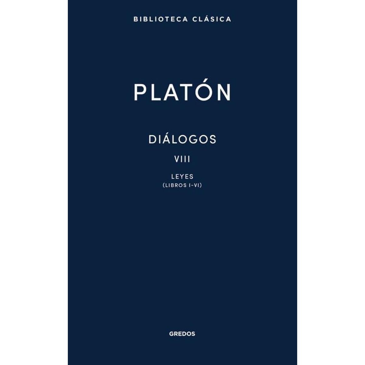 GENERICO - Diálogos Viii. Leyes (libros I-vi) Platón (t.d)