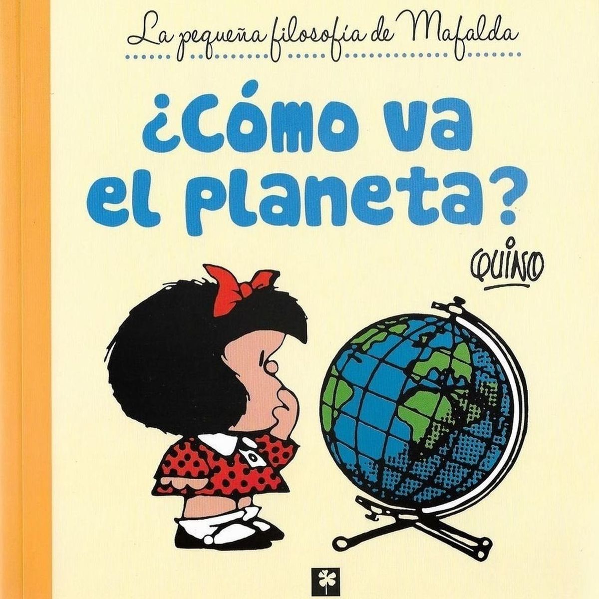 EDICIONES DE LA FLOR - Cómo Va El Planeta? Quino
