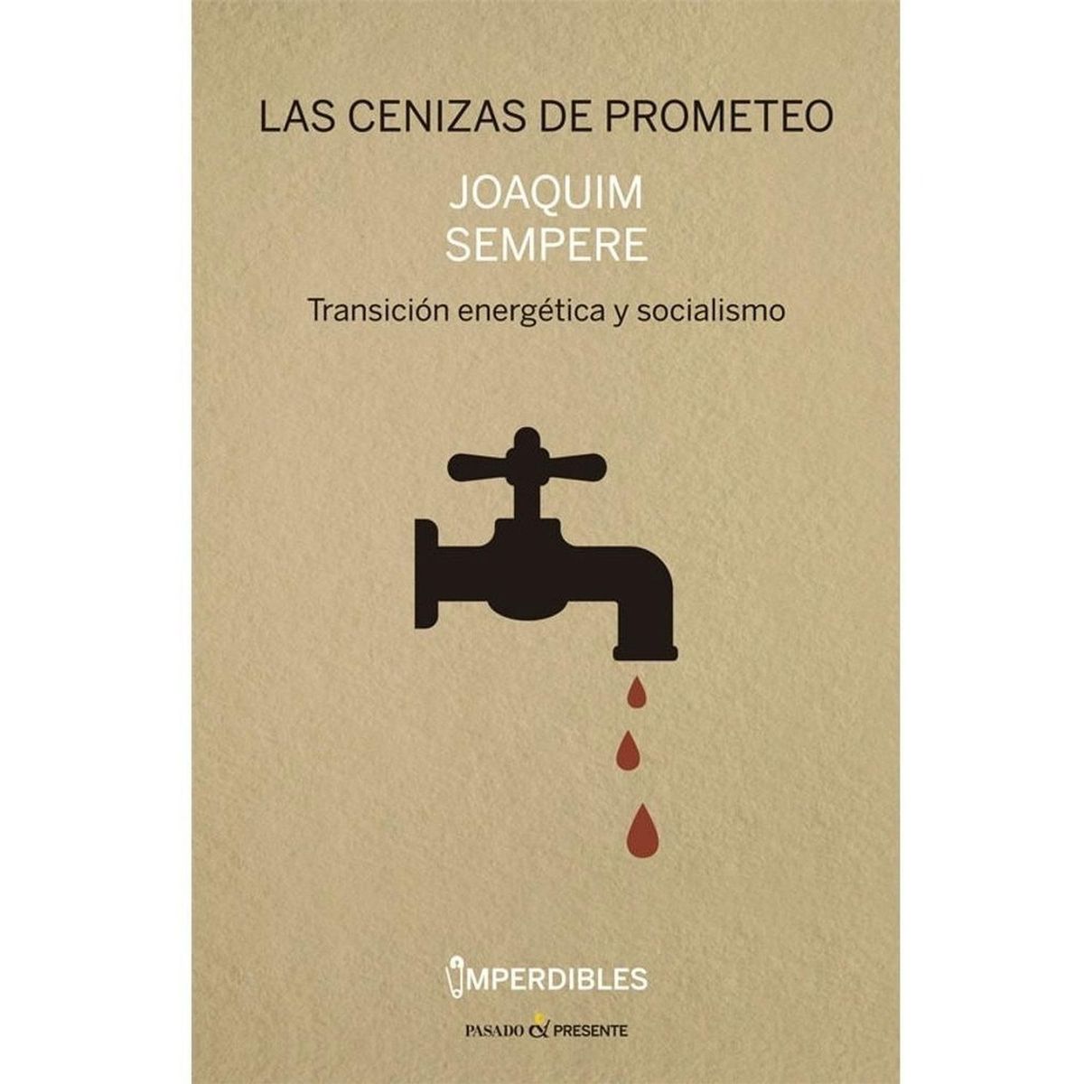 GENERICO - Las Cenizas De Prometeo: Transicion Energetica Y Socialismo
