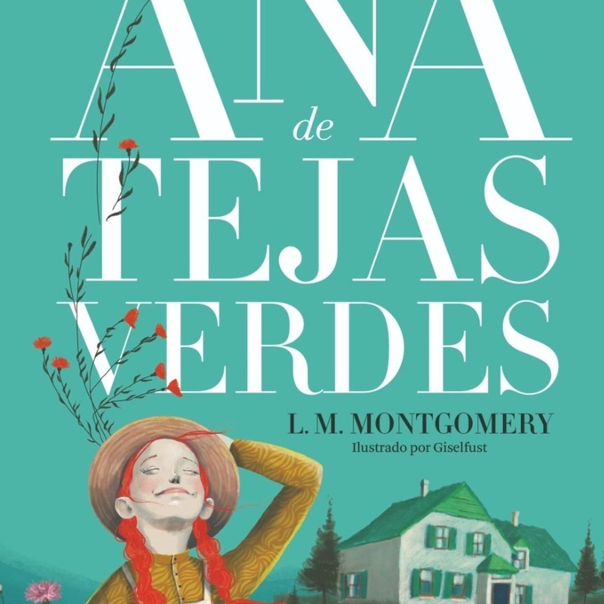 ALMA - Ana De Tejas Verdes. Lucy Maud Montgomery (t.d)