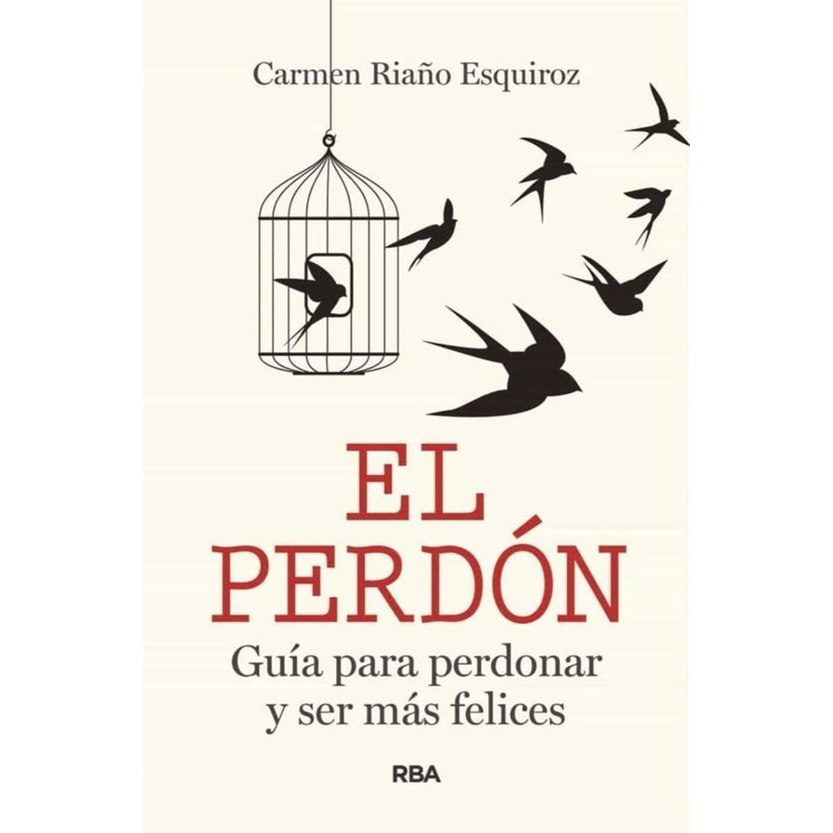 RBA - El Perdón. Guía Para Perdonar Y Ser Mas Felices